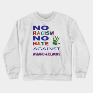 Anti-Asian racism, Anti-Asians racism, no racism no hate Crewneck Sweatshirt